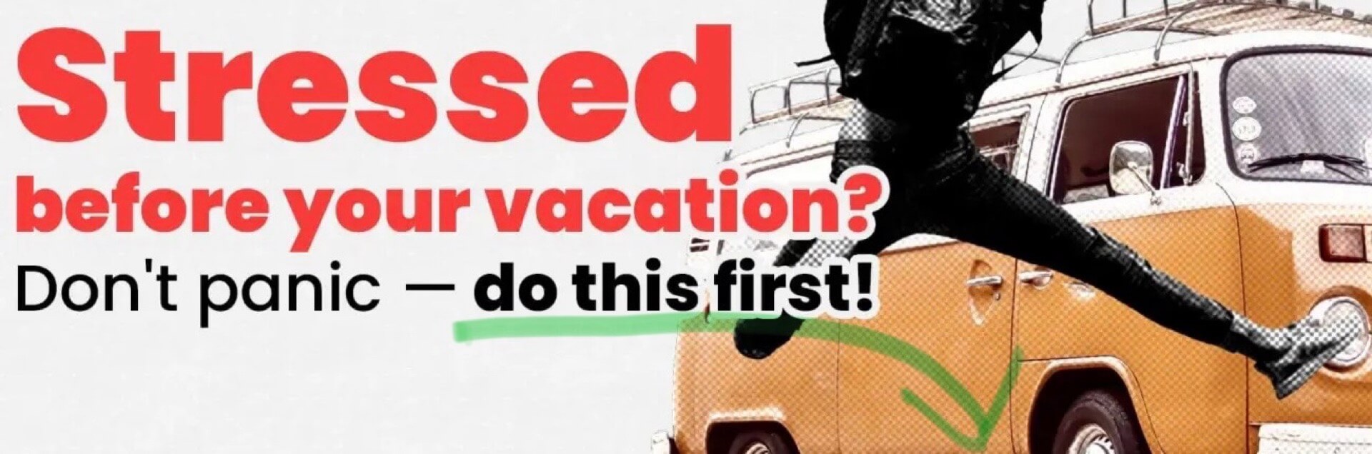 Vacation Stress? Here’s What You NEED to Handle Before You Go