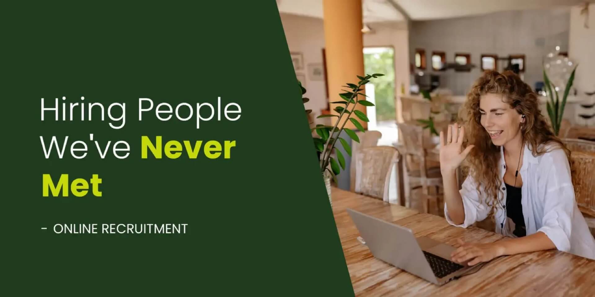 Online Recruitment: What You Didn’t Know About Hiring Remotely