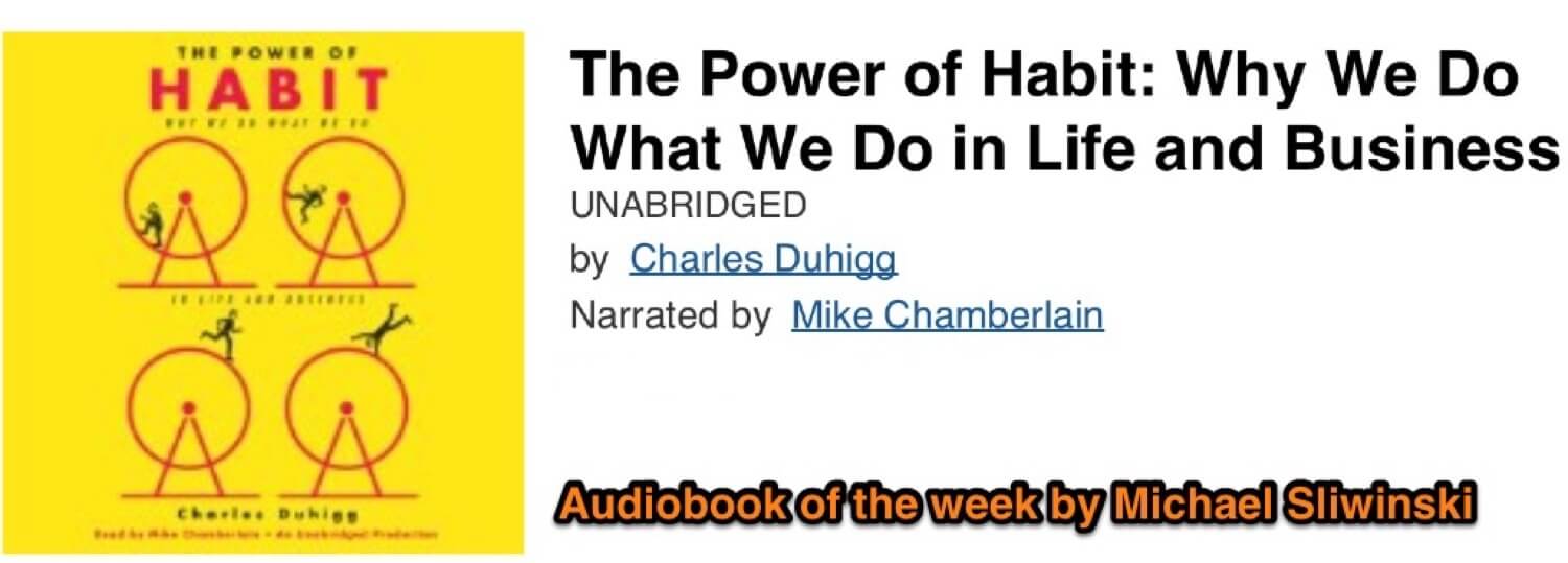 The Power of Habit by Charles Duhigg - (audio)book of the week