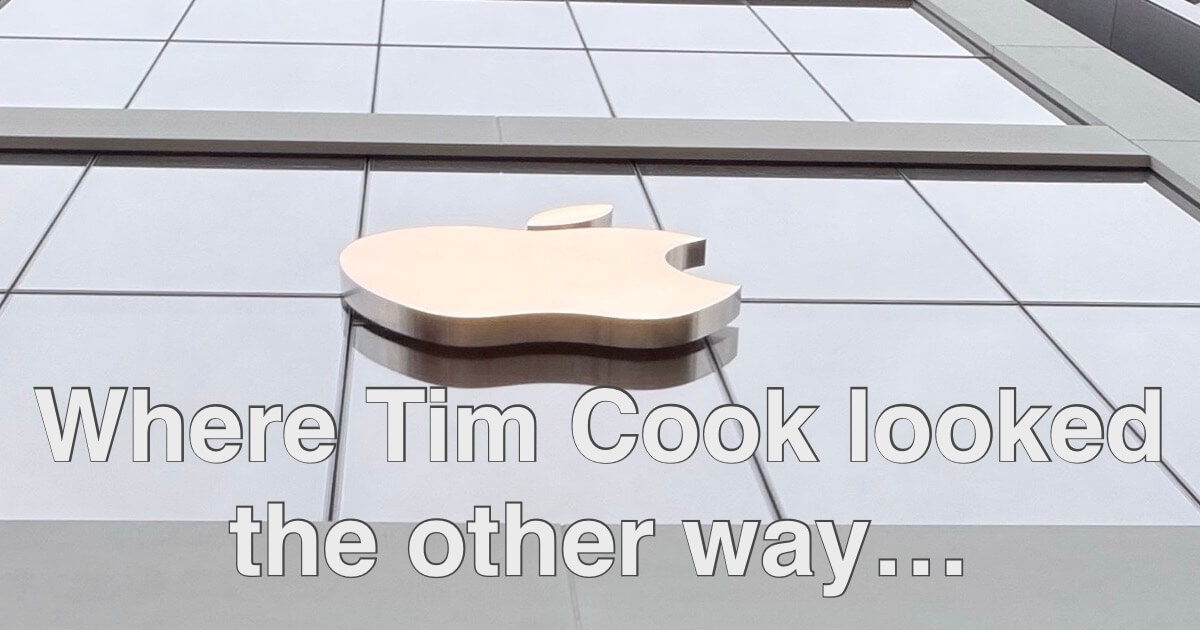 Where Tim Cook looked the other way…