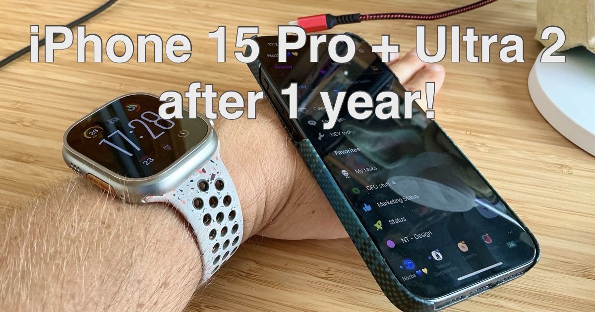 Year later - iPhone 15 Pro and Apple Watch Ultra 2